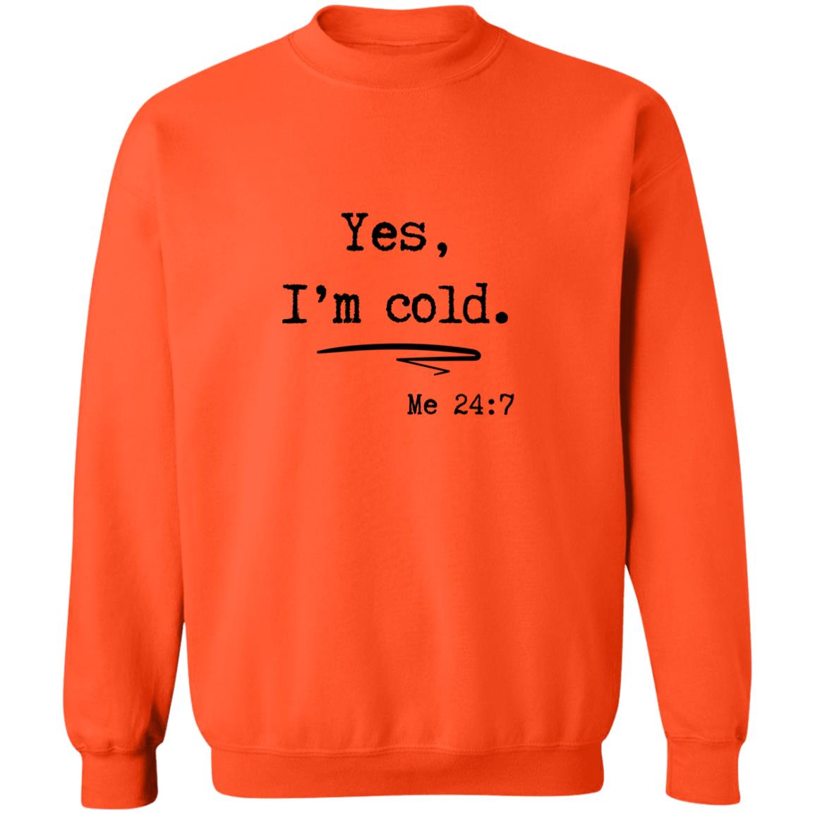 Yes, I’m Cold | Sweatshirt