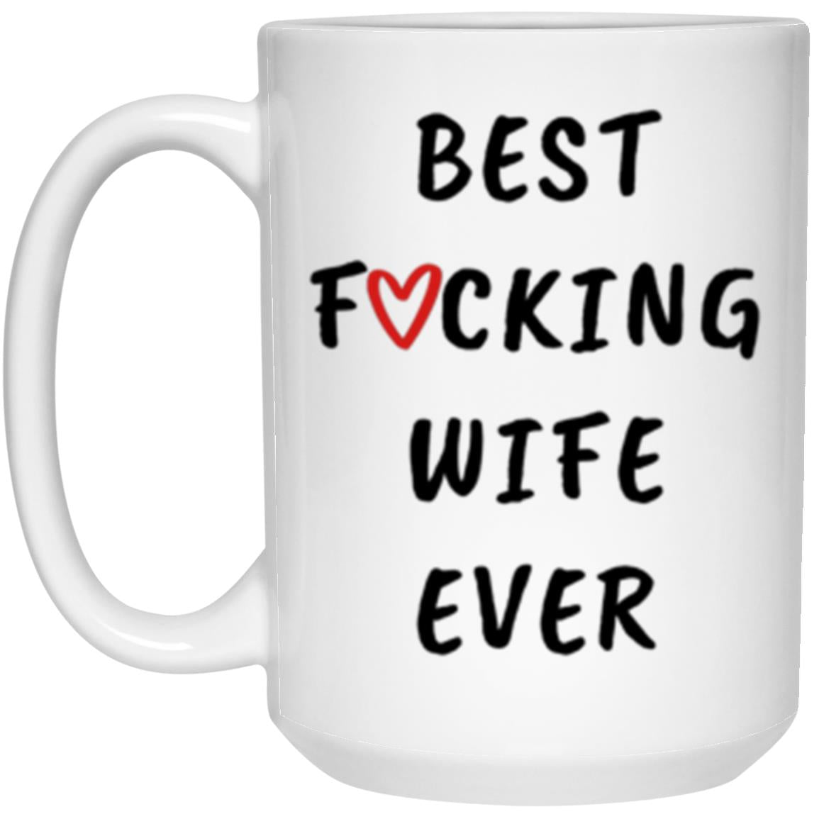 Best Wife Ever Coffee Mug, Gift for Wife, Wife Gift, Wife Mug, Wife Christmas Gift, Wife Birthday Gift, Funny Mug
