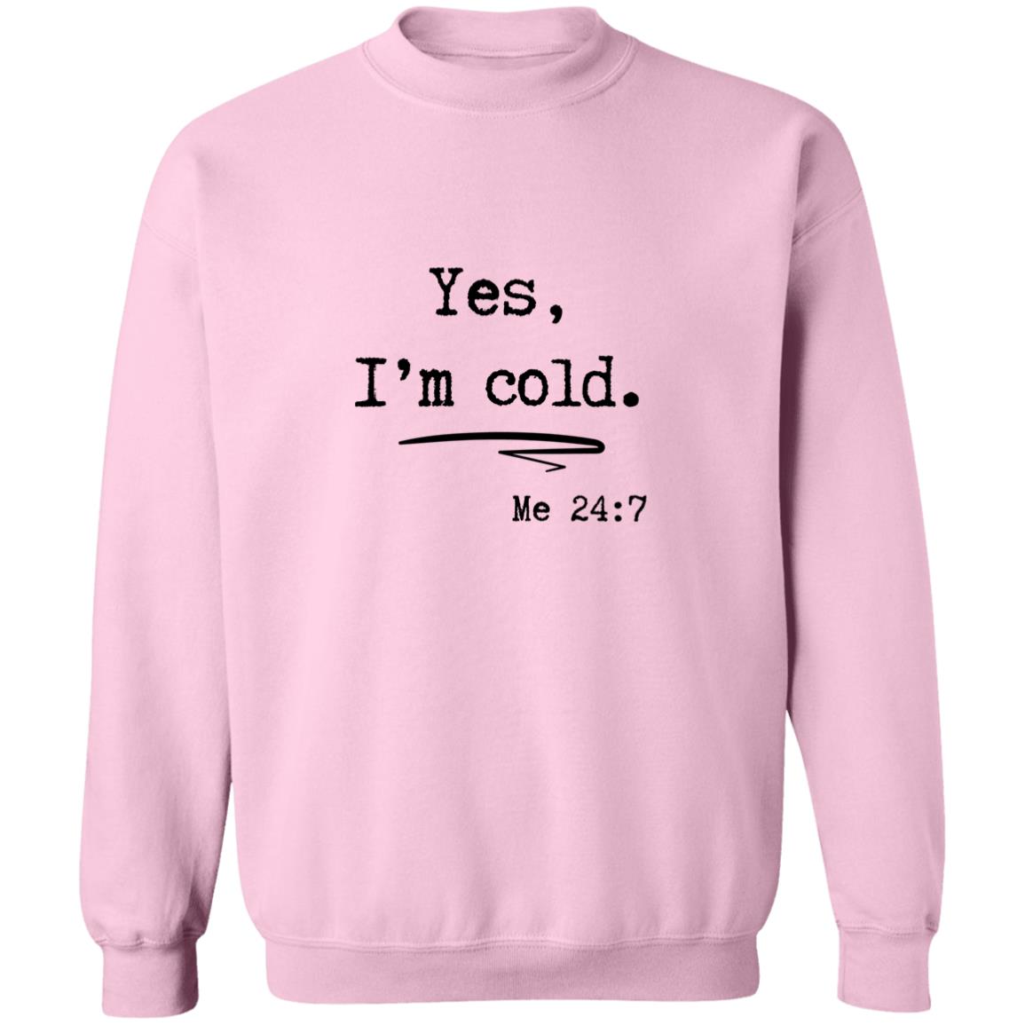 Yes, I’m Cold | Sweatshirt