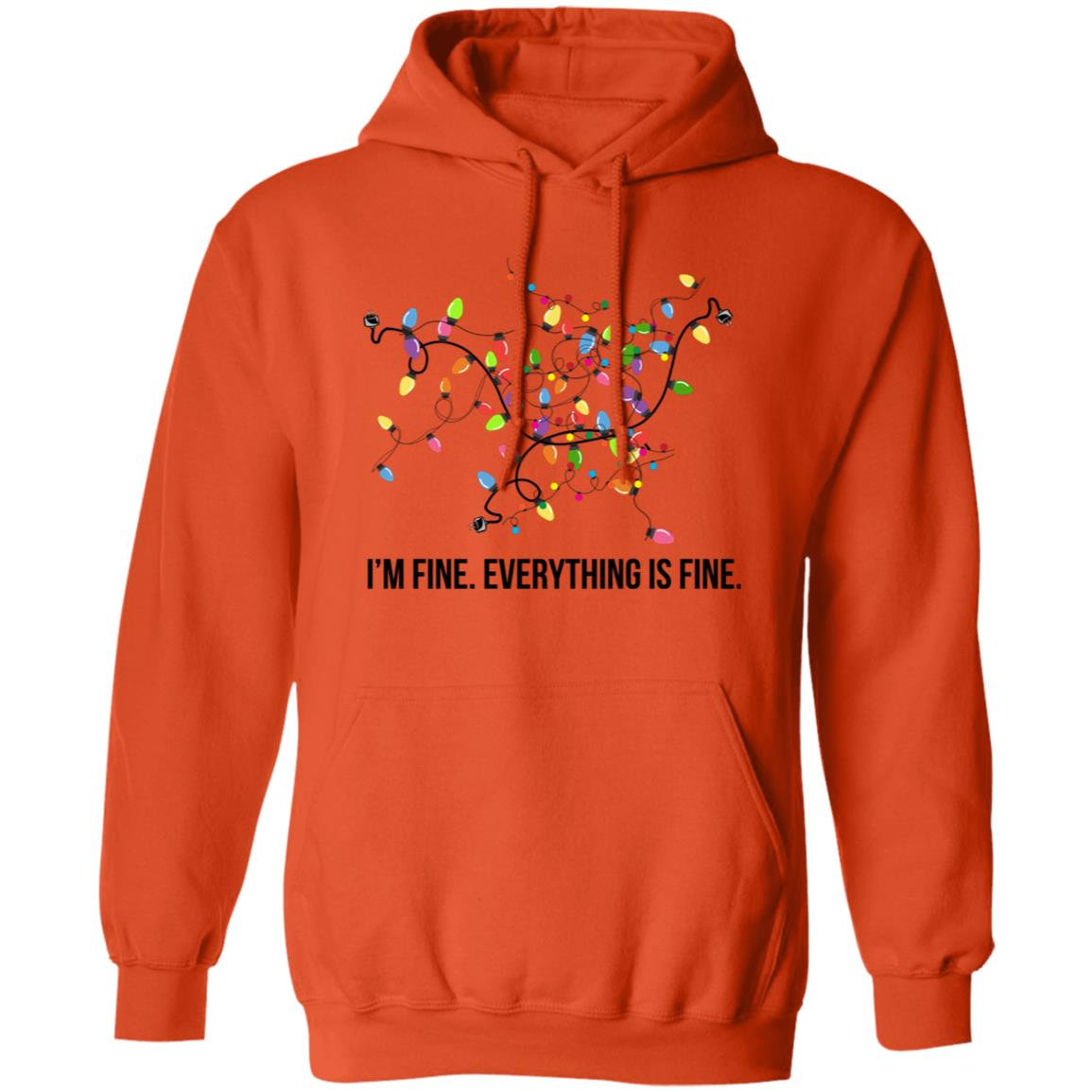 I’M FINE - EVERYTHING IS FINE | Pullover Hoodie