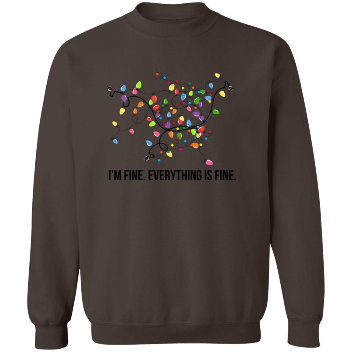 I’M FINE - EVERYTHING IS FINE | Crew Neck Sweatshirt