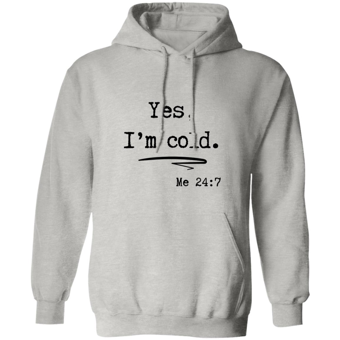 Yes, I’m Cold | Hoodie