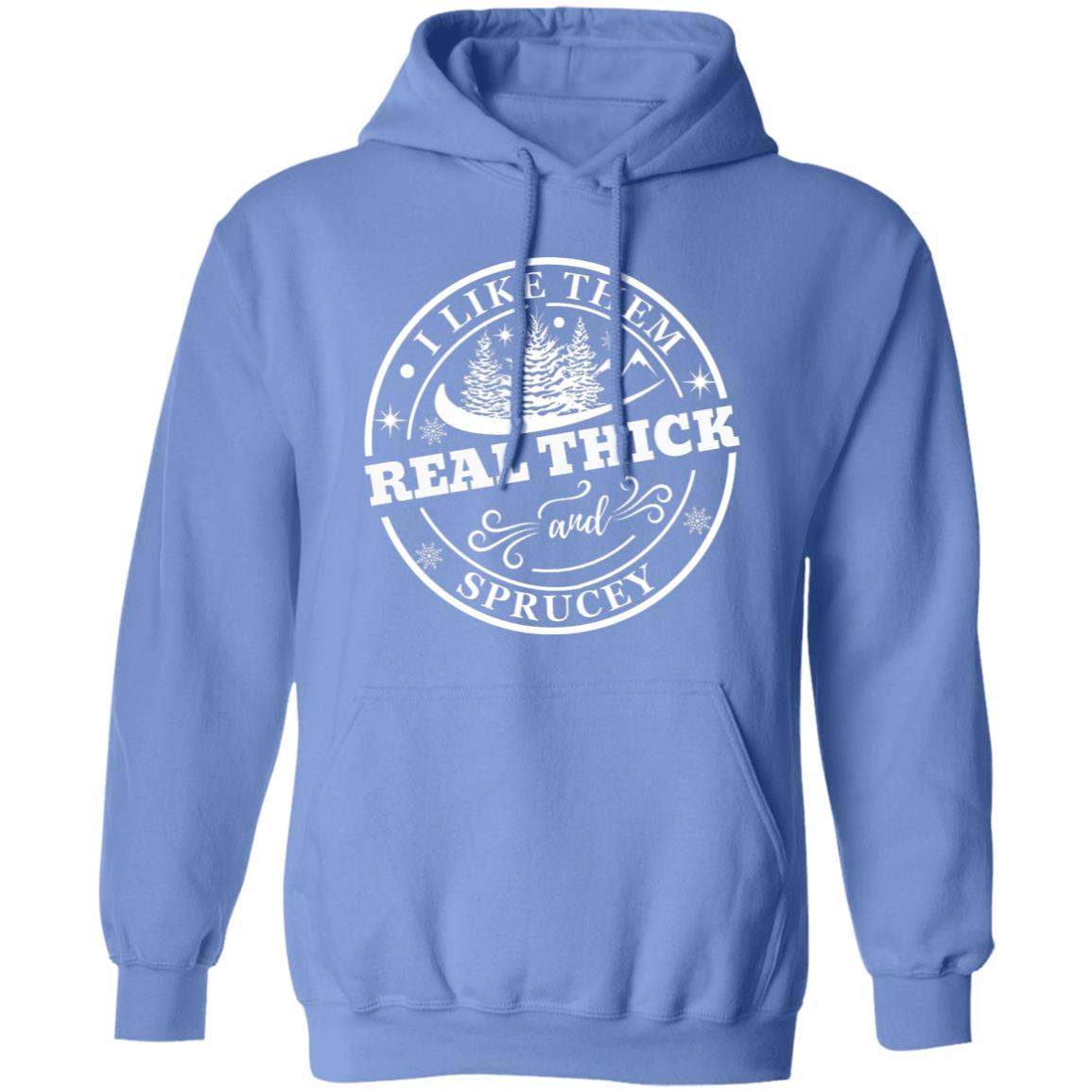 I LIKE THEM REAL THICK | Pullover Hoodie and Sweatshirt