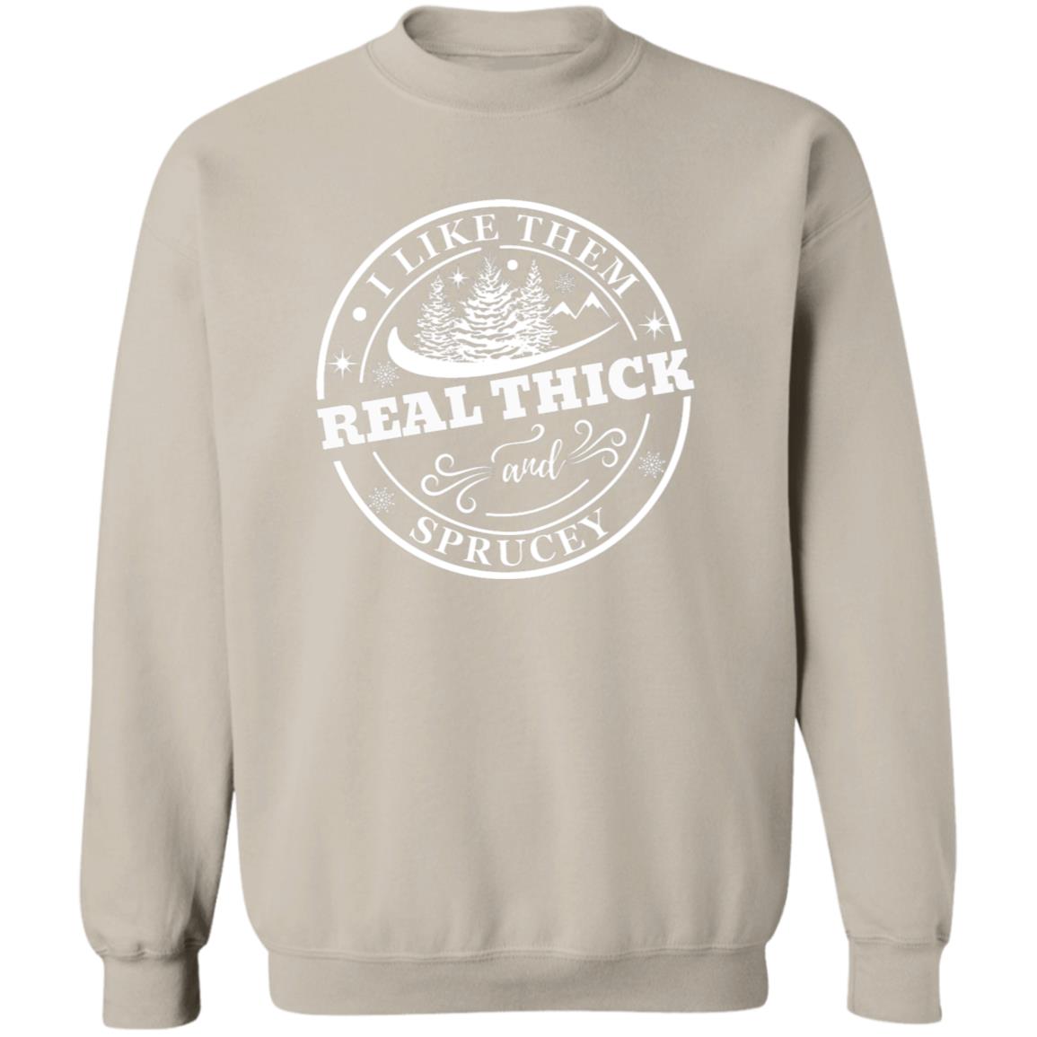 I LIKE THEM REAL THICK | Pullover Hoodie and Sweatshirt