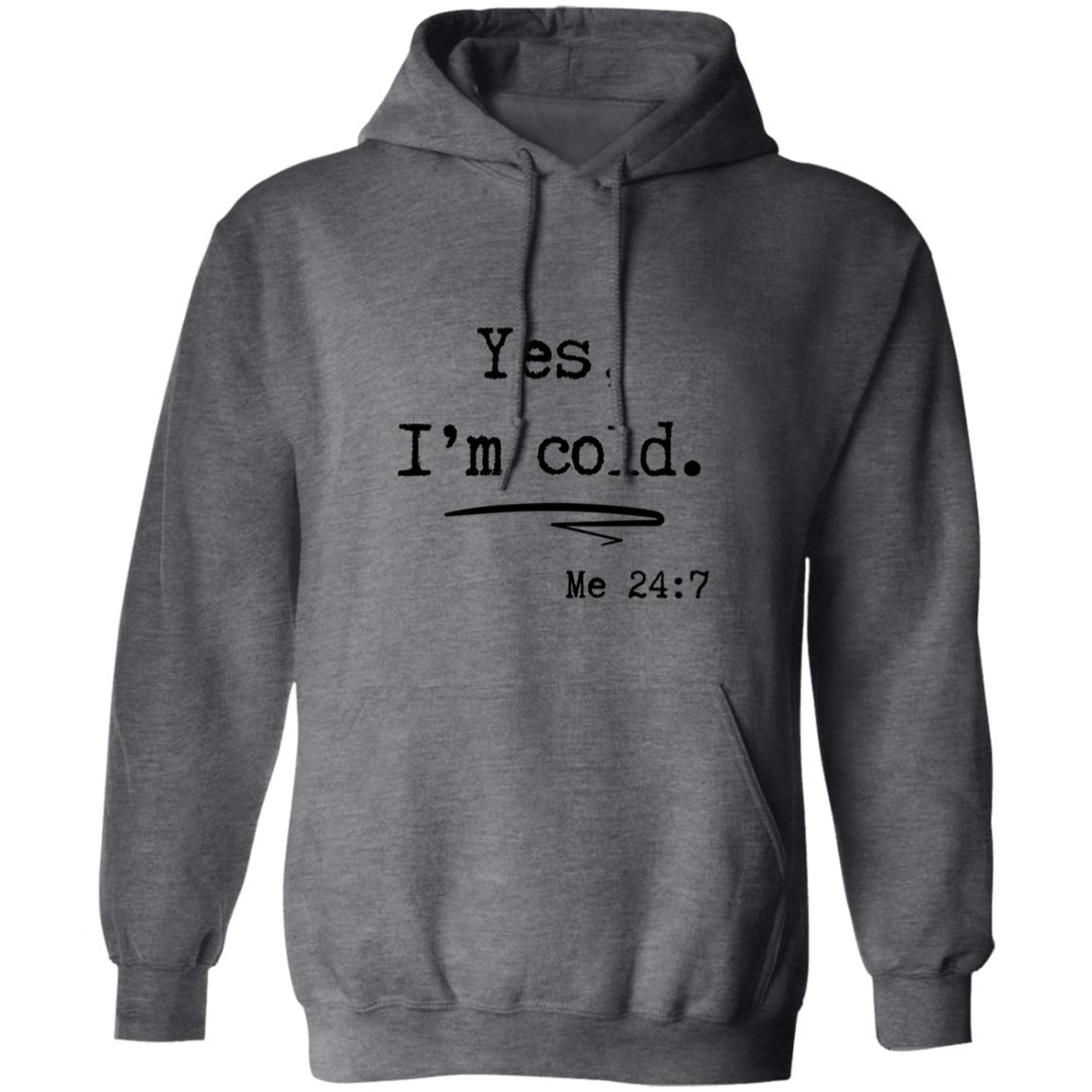 Yes, I’m Cold | Hoodie