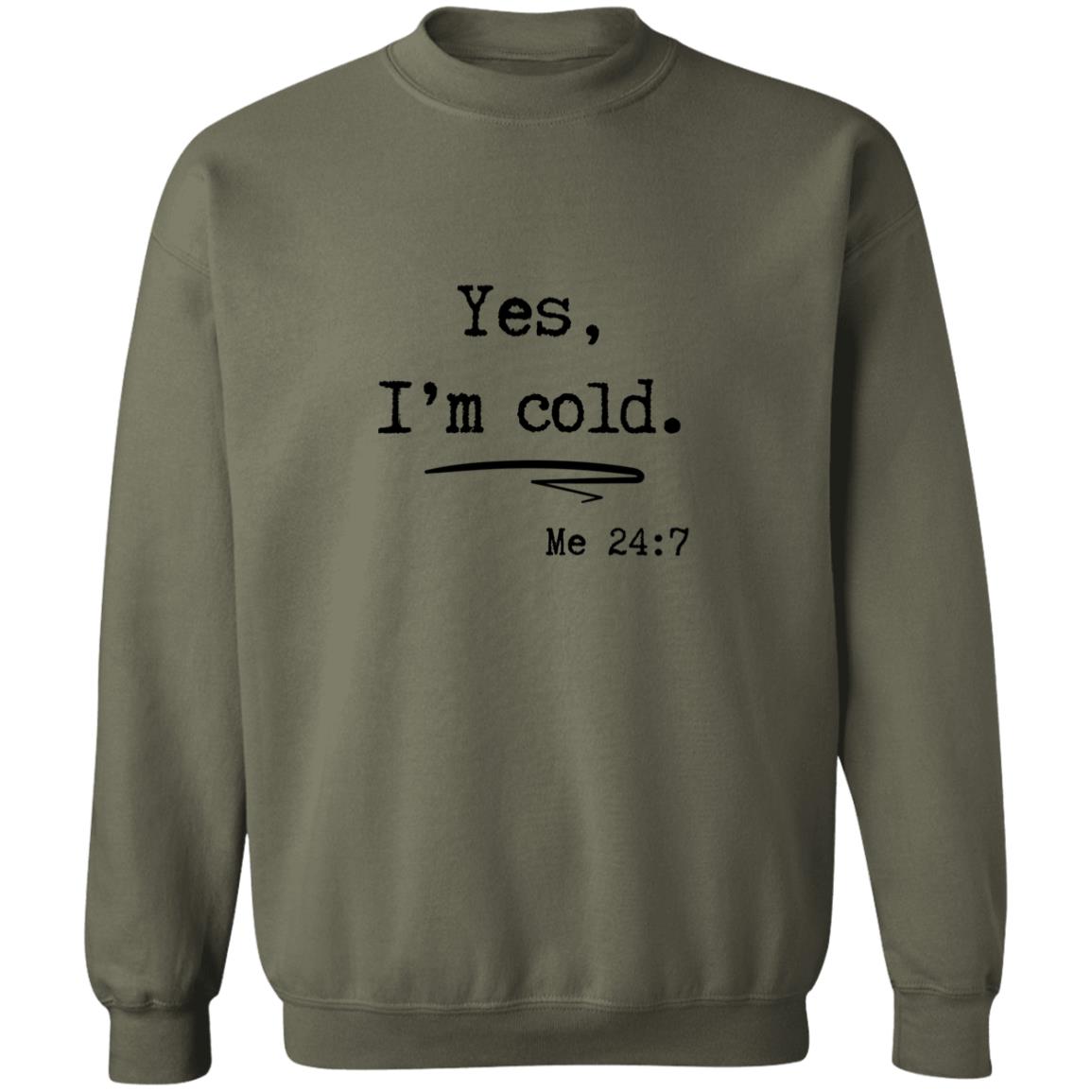 Yes, I’m Cold | Sweatshirt