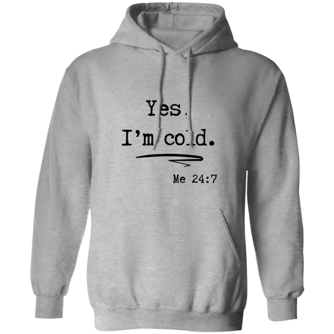 Yes, I’m Cold | Hoodie