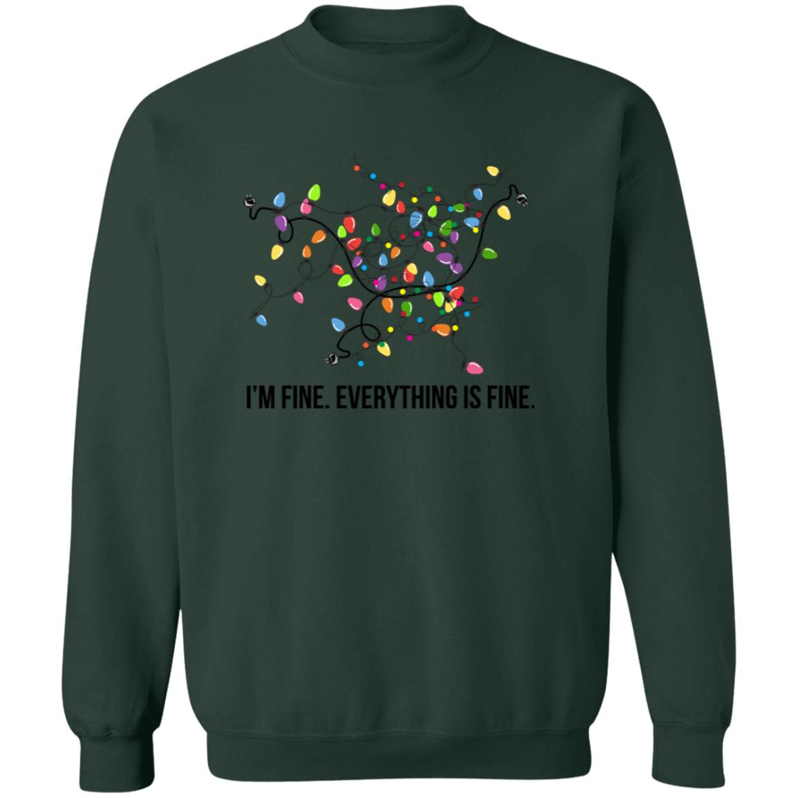 I’M FINE - EVERYTHING IS FINE | Crew Neck Sweatshirt