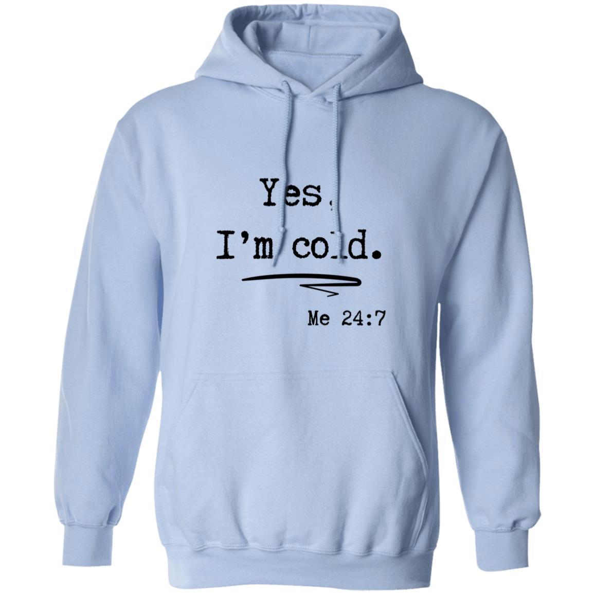 Yes, I’m Cold | Hoodie