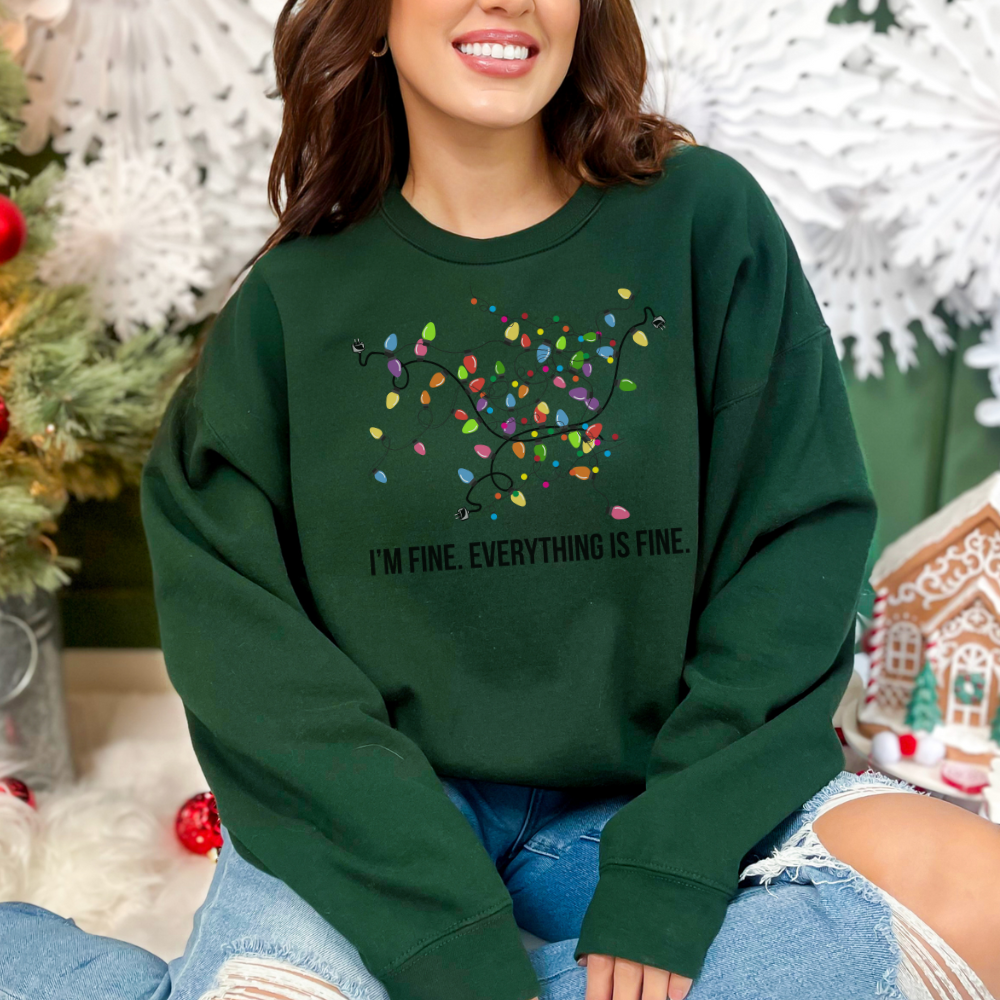 I’M FINE - EVERYTHING IS FINE | Crew Neck Sweatshirt