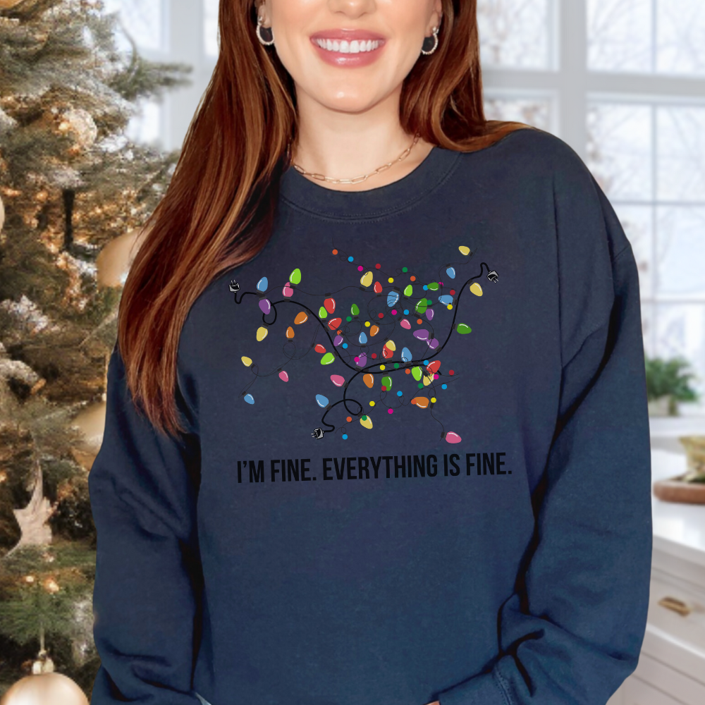 I’M FINE - EVERYTHING IS FINE | Crew Neck Sweatshirt