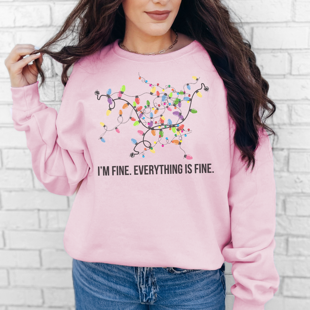 I’M FINE - EVERYTHING IS FINE | Crew Neck Sweatshirt