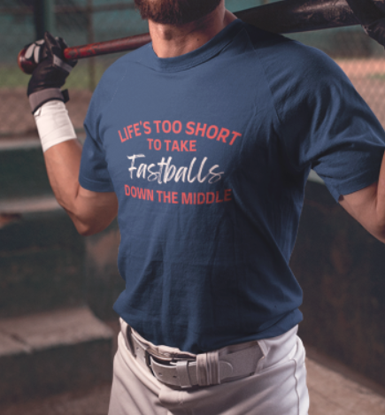 LIFE'S TOO SHORT - To Take Fastballs | Short Sleeve T-shirt
