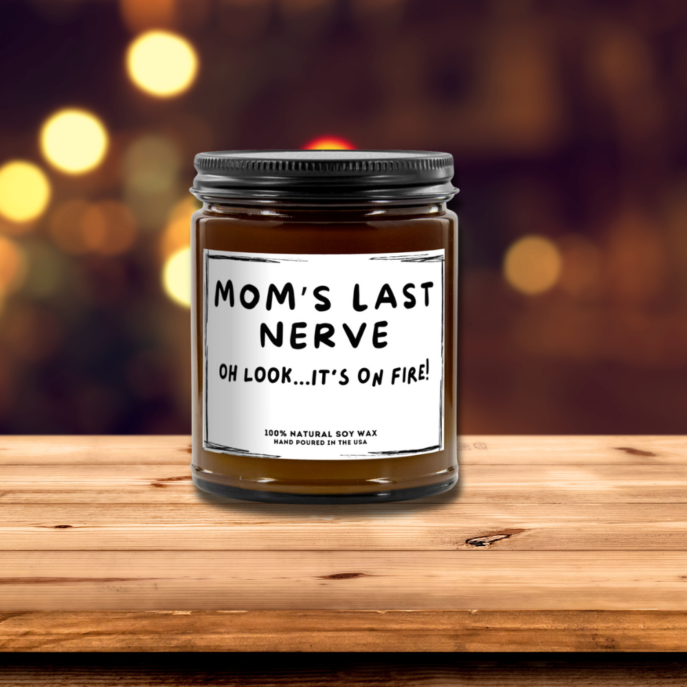 MOM'S LAST NERVE | Choose From 7 Scents | Scented Candles