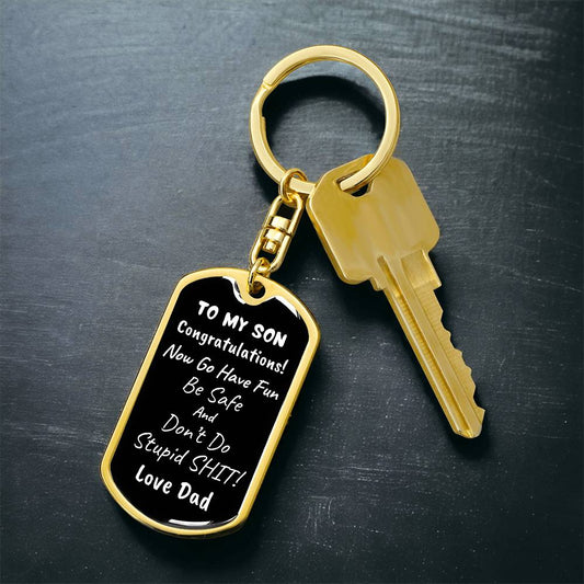 To My Son - Don't Do Stupid S**t - Love Dad Dog Tag Key Chain
