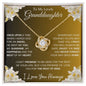 To My Lovely Granddaughter | My Sunshine... Lilies on Gold | Love Knot Necklace