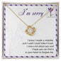 I'm Sorry | I Wish I Could Take It Back | Love Knot Necklace