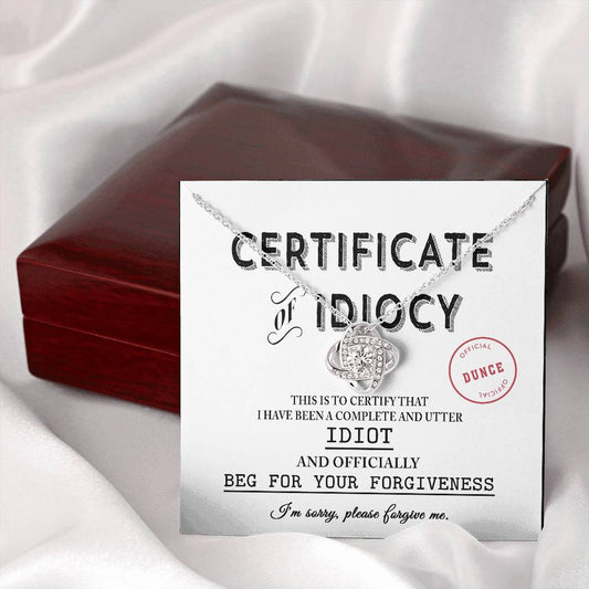 I'm Sorry | Certificate Of Idiocy | Love Knot Necklace