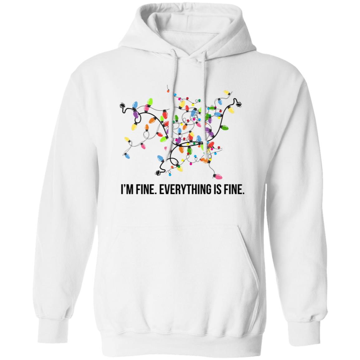 I’M FINE - EVERYTHING IS FINE | Pullover Hoodie