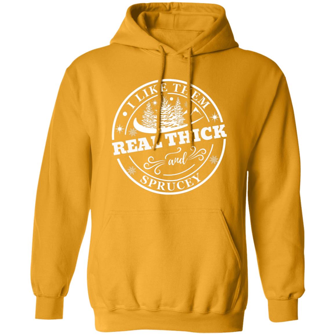 I LIKE THEM REAL THICK | Pullover Hoodie and Sweatshirt