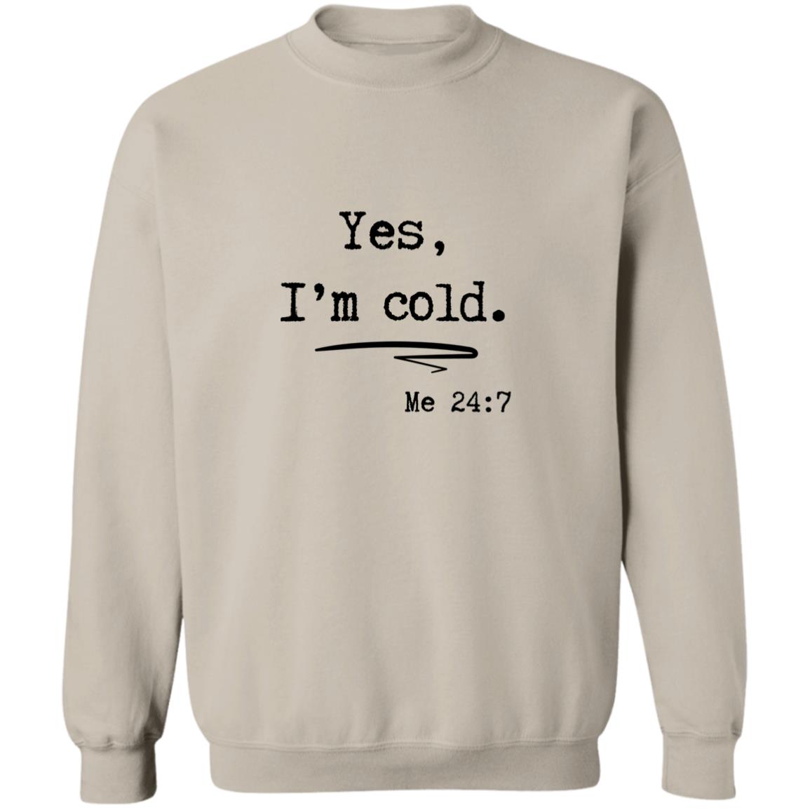 Yes, I’m Cold | Sweatshirt