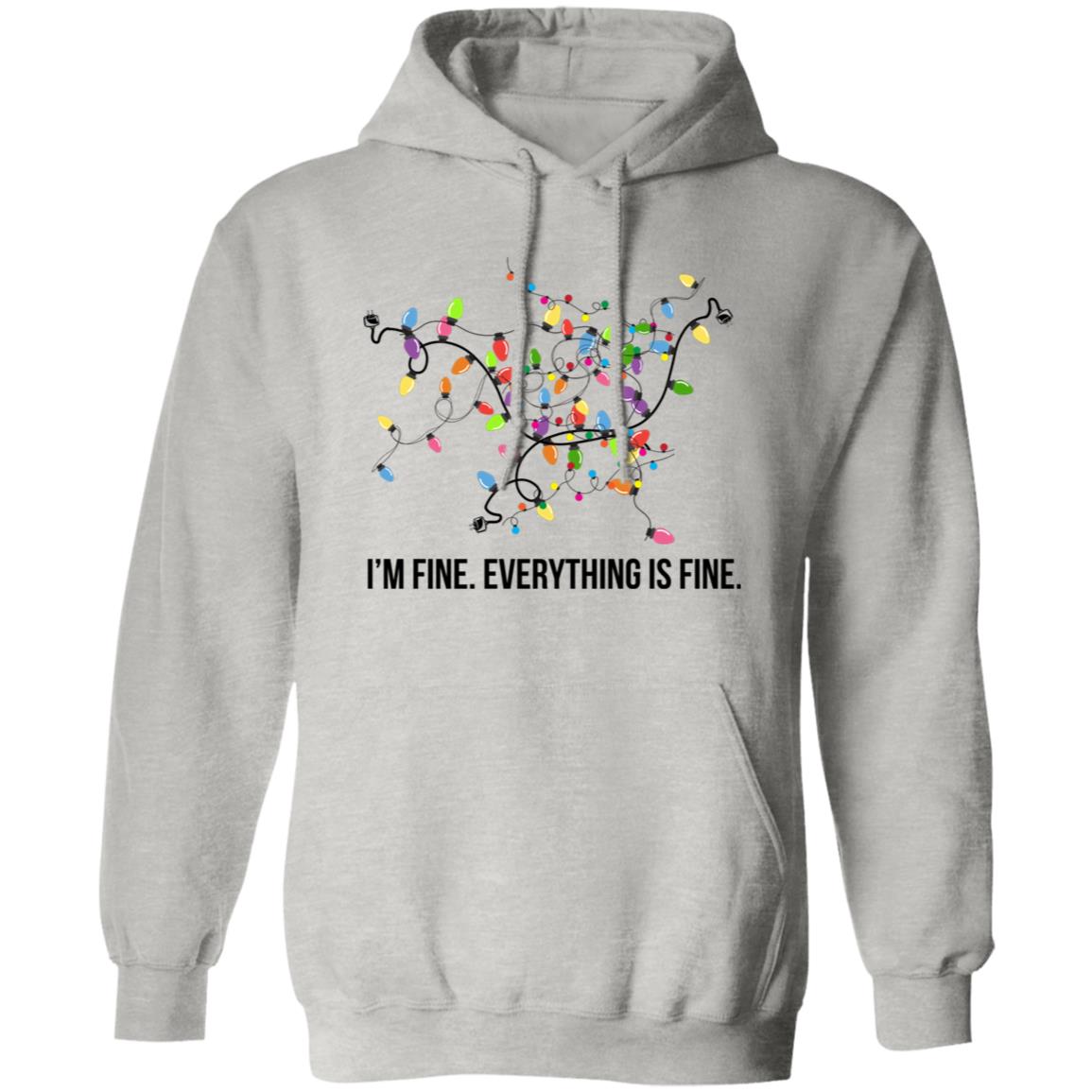 I’M FINE - EVERYTHING IS FINE | Pullover Hoodie