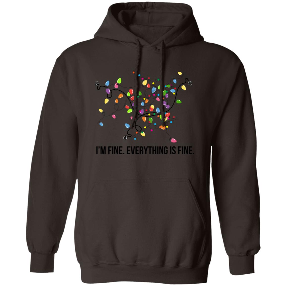 I’M FINE - EVERYTHING IS FINE | Pullover Hoodie