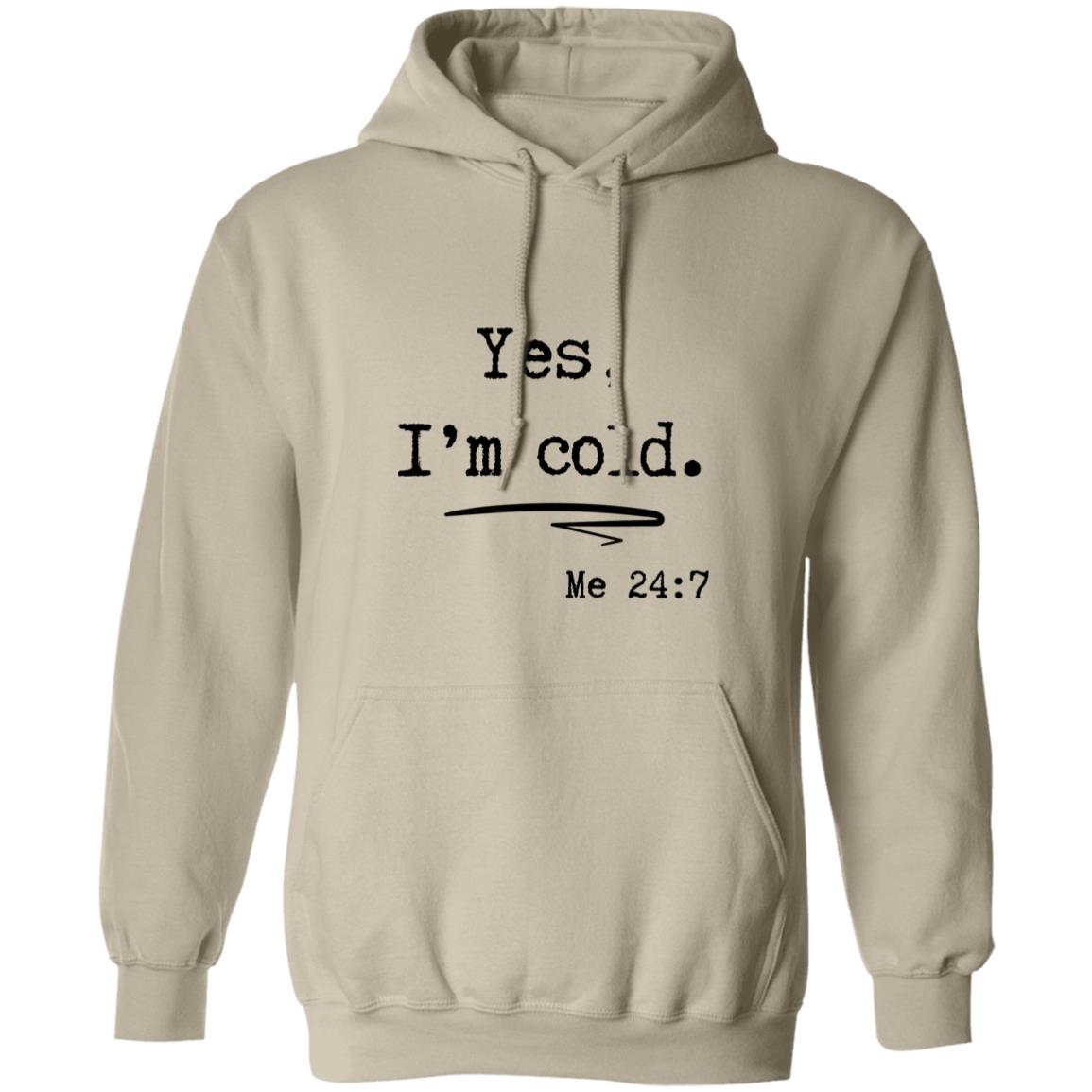 Yes, I’m Cold | Hoodie