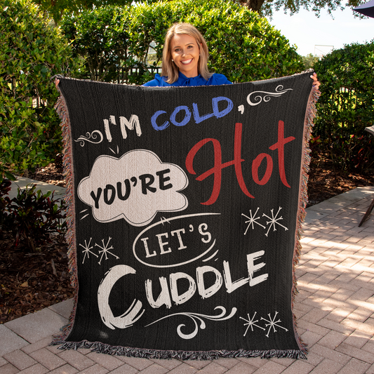 I'm Cold, You're Hot,  Let's Cuddle | Heirloom Woven Blanket