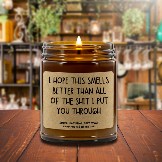 I HOPE THIS SMELLS BETTER... | Choose from 7 Scents | Scented Candle