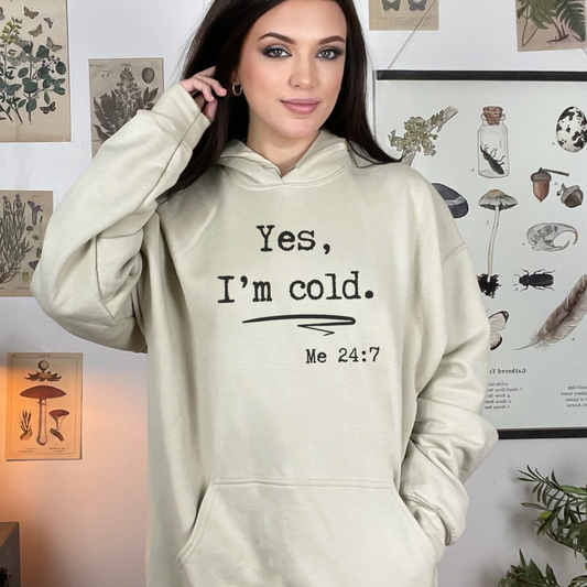 Yes, I’m Cold | Hoodie