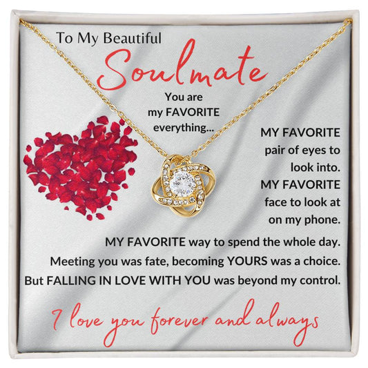 To My Beautiful Soulmate | You Are My Favorite Everything | Love Knot Necklace