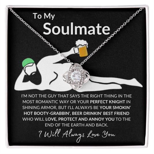 To My Soulmate | Love Knot Necklace | From Your Smokin' Hot Best Friend!